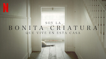 Soy la bonita criatura que vive en esta casa (2016)